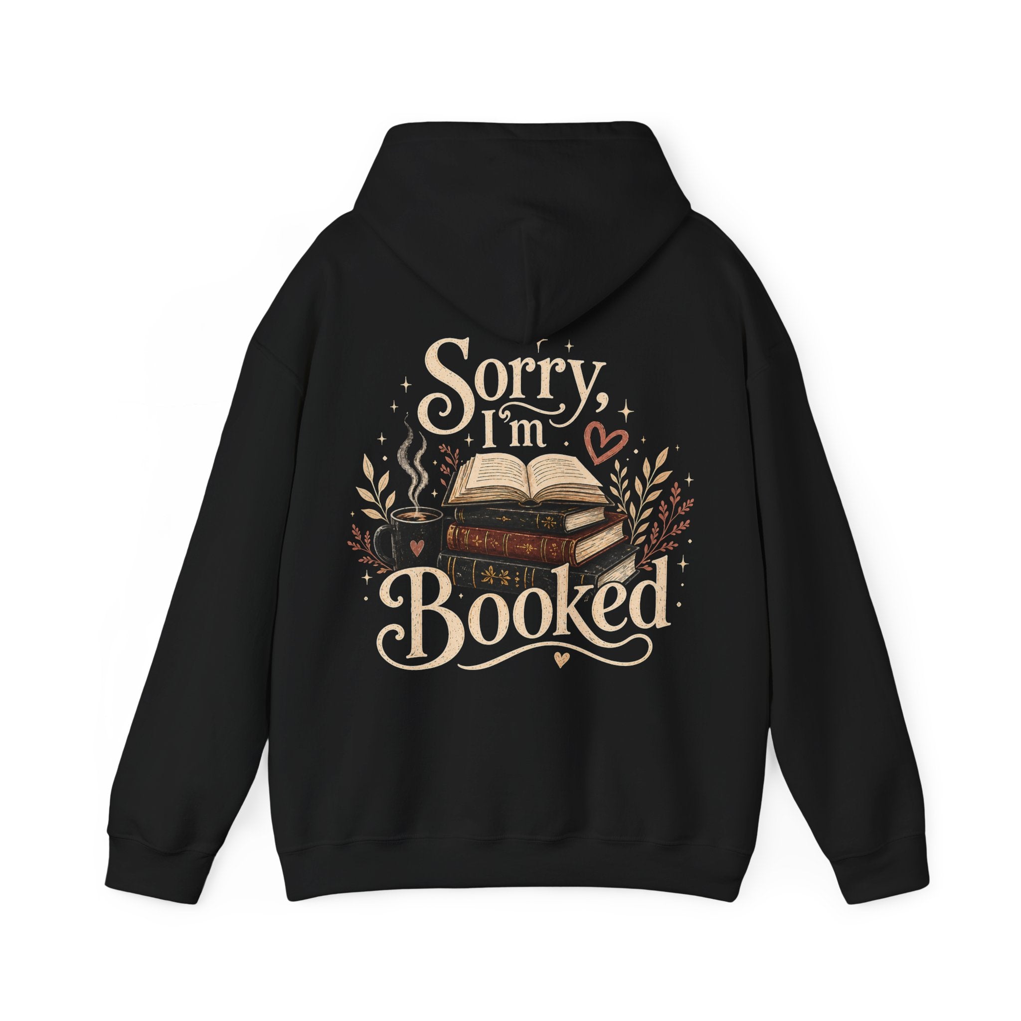 "Sorry I Can’t, I’m Booked" - Hoodie