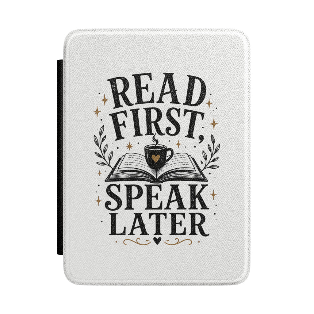 Read First, Speak Later Kindle Case